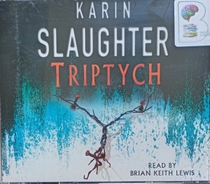 Triptych written by Karin Slaughter performed by Brian Keith Lewis on Audio CD (Abridged)